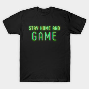 Stay Home and GAME T-Shirt